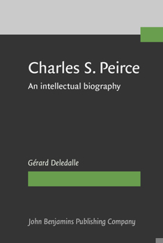 Hardcover Charles S. Peirce, 1839-1914: An Intellectual Biography Book