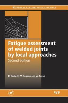 Hardcover Fatigue Assessment of Welded Joints by Local Approaches Book