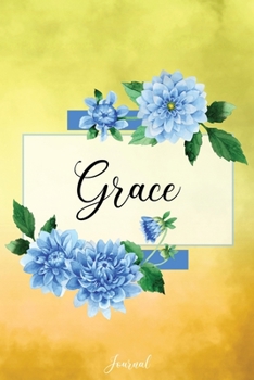 Grace Journal: Blue Dahlia Flowers Personalized Name Journal/Notebook/Diary - Lined 6 x 9-inch size with 120 pages
