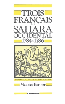 Paperback Trois Français au Sahara Occidental: (1784-1786) [French] Book