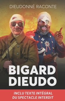 Paperback Bigard et Dieudo: carnet de bord d'un spectacle interdit [French] Book