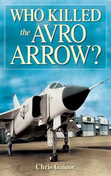 Paperback Who Killed the Avro Arrow? Book