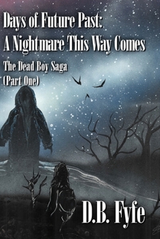 Paperback Days of Future Past: A Nightmare This Way Comes: The Dead Boy Saga (Part 1) Book