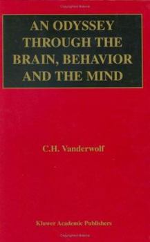 Hardcover An Odyssey Through the Brain, Behavior and the Mind Book