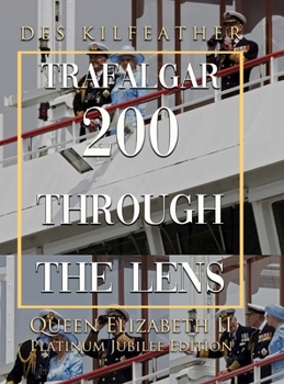 Hardcover Trafalgar 200 Through The Lens Queen Elizabeth II Platinum Jubilee Edition Book