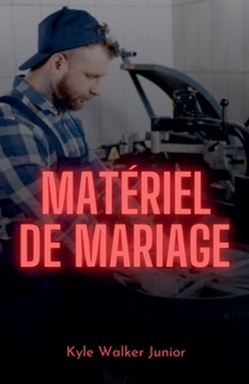 Matériel de mariage (French Edition)