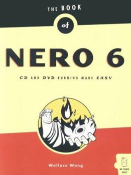 Paperback The Book of Nero 6 Ultra Edition: CD and DVD Burning Made Easy Book