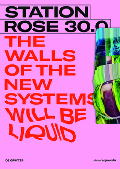 Paperback Station Rose 30.0: The Walls of the New Systems Will Be Liquid Book