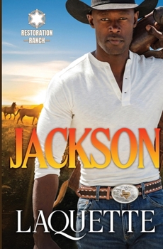 Jackson: A Texas Ranger Romance with Dangerous Desire (Restoration Ranch)