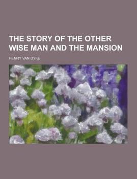 The Story Of The Other Wise Man And The Mansion