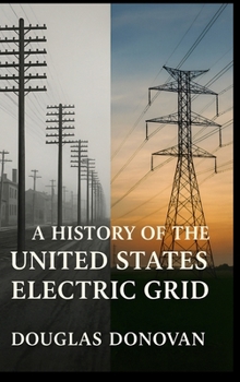 Hardcover A History of the United States Electric Grid Book