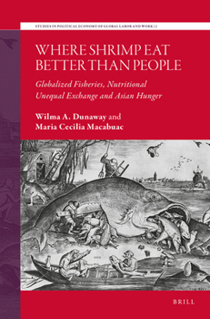 Paperback Where Shrimp Eat Better Than People: Globalized Fisheries, Nutritional Unequal Exchange and Asian Hunger Book