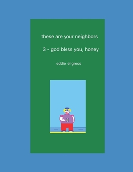 Paperback these are your neighbors - 3. god bless you, honey Book