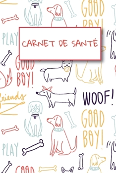Carnet de Sant�: Carnet de sant� pour consultation v�t�rinaire Taille id�ale: 120 pages Suivi m�dical pour votre chien, chiot ou animal de compagnie Dossier Canin