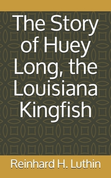 Paperback The Story of Huey Long, the Louisiana Kingfish Book