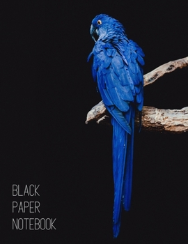 Blue Tropical Bird Black Paper Notebook: Beautiful Blank Lined Parrot Notebook with Black Pages | Use with Colored Pencils, Metallic Markers, Gel & ... Journal to Write in (Black Pages Notebooks)