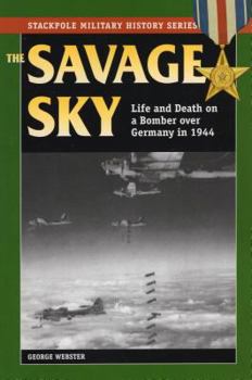 Paperback Savage Sky: Life and Death on a Bomber Over Germany in 1944 Book