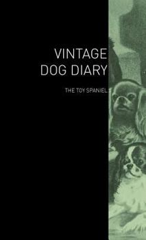 Hardcover The Vintage Dog Diary - The Toy Spaniel Book