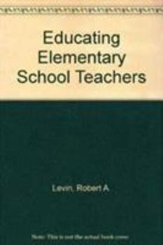 Paperback Educating Elementary School Teachers: The Struggle for Coherent Visions 1909-1978 Book