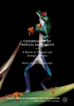 Hardcover Conservation of Tropical Rainforests: A Review of Financial and Strategic Solutions Book