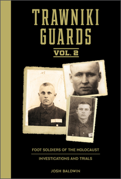 Hardcover Trawniki Guards: Foot Soldiers of the Holocaust: Vol. 2, Investigations and Trials Book