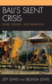 Hardcover Bali's silent crisis: Desire, Tragedy, and Transition Book