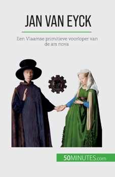 Paperback Jan Van Eyck: Een Vlaamse primitieve voorloper van de ars nova [Dutch] Book