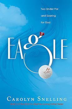 Hardcover Eagle: Two Under Par and Soaring for God Book