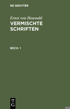 Hardcover Ernst Von Houwald: Vermischte Schriften. Bdch. 1 [German] Book