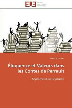 Paperback Éloquence et valeurs dans les contes de perrault [French] Book