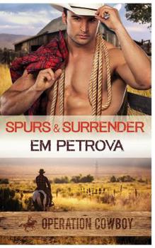 Spurs 'n Surrender - Book #2 of the Operation Cowboy