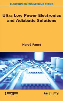 Hardcover Ultra Low Power Electronics and Adiabatic Solutions Book