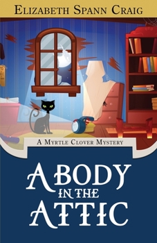 A Body in the Attic - Book #16 of the Myrtle Clover Mysteries