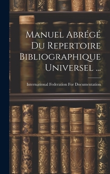 Hardcover Manuel Abrégé Du Repertoire Bibliographique Universel ... [French] Book