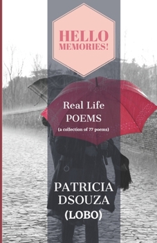 Paperback Hello Memories!: Real Life POEMS (a collection of 77 poems) Book