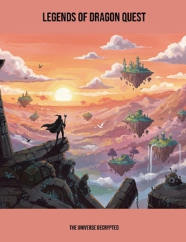 Paperback Legends Of Dragon Quest: The Universe Decrypted Book