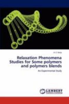 Paperback Relaxation Phenomena Studies for Some polymers and polymers blends Book