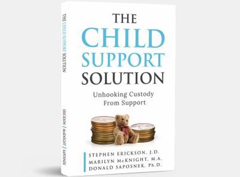 Paperback The Child Support Solution: Unhooking Custody From Support Book