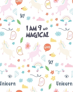 unicorn journal i am 9 and magical: A Happy Birthday 9 Years Old Unicorn Journal Notebook for Kids, Birthday Unicorn Journal for Girls / 9 Year Old Birthday Gift for Girls!