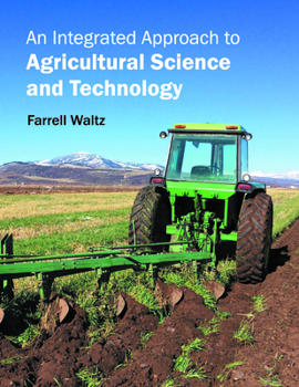Hardcover An Integrated Approach to Agricultural Science and Technology Book