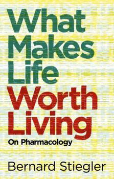 Paperback What Makes Life Worth Living: On Pharmacology Book