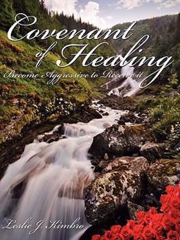 Paperback Covenant of Healing: Become Aggressive to Receive It Book
