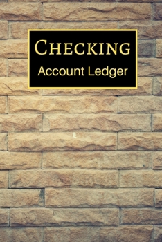 Checking Account Ledger: 6 Column Payment Record, Record and Tracker Log Book, Personal Checking Account Balance Register, Checking Account Transaction Register (checkbook ledger)