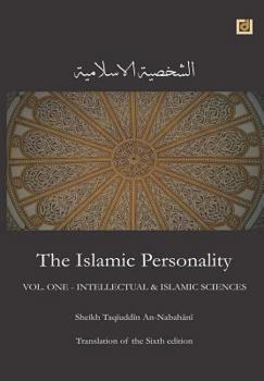 Paperback The Islamic Personality Volume 1 (Ashakhsiya Al Islamiya): Intellectual & Islamic Sciences Book
