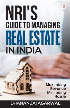 Paperback NRI'S Guide to Managing Real Estate in India Book