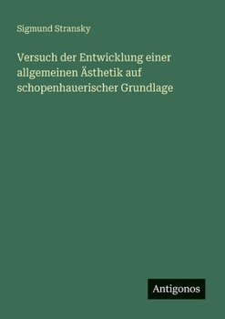Paperback Versuch der Entwicklung einer allgemeinen Ästhetik auf schopenhauerischer Grundlage [German] Book