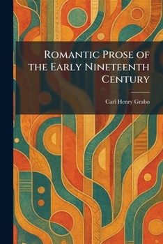 Paperback Romantic Prose of the Early Nineteenth Century Book