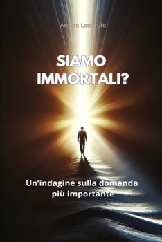 Paperback Siamo immortali?: Un'indagine sulla domanda più importante [Italian] Book