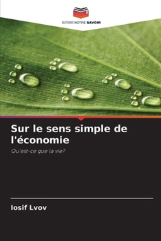 Paperback Sur le sens simple de l'économie (French Edition) [French] Book