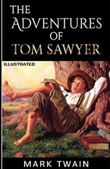 Paperback The Adventures of Tom Sawyer: Illustrated Book